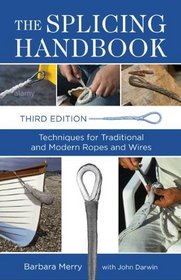 The Splicing Handbook, Third Edition: Techniques for Modern and Traditional Ropes