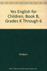 Yes English for Children, Book B, Grades K Through 6