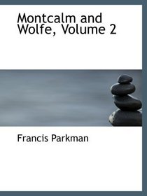 Montcalm and Wolfe, Volume 2