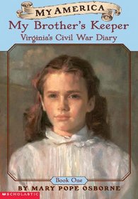 My Brother's Keeper: Virginia's Civil War Diary, Book One (My America)