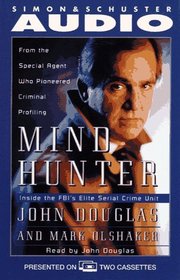 Mind Hunter: Inside the FBI's Elite Serial Crime Unit (Audio Cassette) (Abridged)