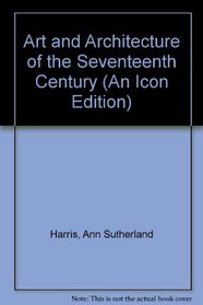 Art and Architecture of the Seventeenth Century (An Icon Edition)