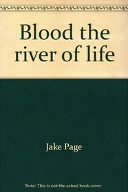 Blood, the river of life (The Human body)