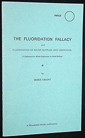 Fluoridation Fallacy and Fluoridation of Water Supplies and Corrosion: A Statement to Water Engineers in Great Britain