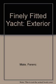 Finely Fitted Yacht: Exterior