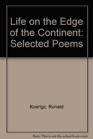 Life on the Edge of the Continent: Selected Poems