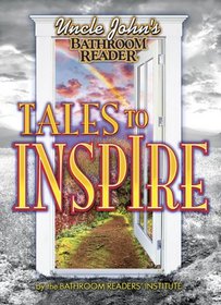 Uncle John's Tales to Inspire (Uncle John Bathroom Reader)