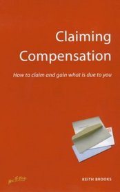Claiming Compensation: How to Claim and Gain What Is Due to You