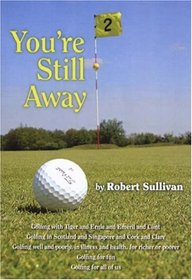 You're Still Away: Golfing for Fun, Golfing for All of Us