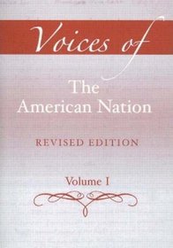 Voices of the American Nation, Revised Edition, Volume 1 (13th Edition)