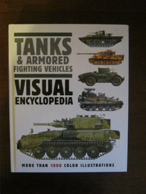 Tanks & Armored Fighting Vehicles Visual Encyclopedia (Visual Encyclopedia)