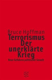 Terrorismus - Der unerklrte Krieg. Neue Gefahren politischer Gewalt.
