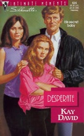 Desperate (Silhouette Intimate Moments, No 624)
