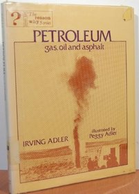 Petroleum: Gas, oil, and asphalt (His The Reason why series)