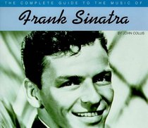 The Complete Guide to the Music of Frank Sinatra (Complete Guides to the Music of)