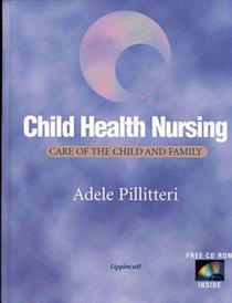 Child Health Nursing: Care of the Child and Family (Book with CD-ROM for Windows)