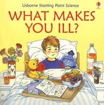 What Makes You Ill (Starting Point Science)