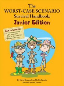 The Worst Case Scenario Survival Handbook: Junior Edition