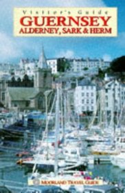 Guernsey, Alderney, Sark (Visitor's Guides)