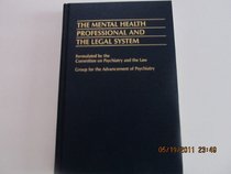 The Mental Health Professional and the Legal System (Gap Report (Group for the Advancement of Psychiatry))