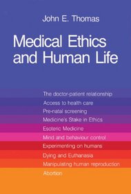 Medical Ethics and Human Life: Doctor, Patient and Family in the New Technology