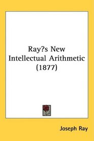 Rays New Intellectual Arithmetic (1877)