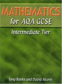 Mathematics for AQA GCSE: Intermediate Tier