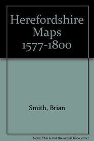 Herefordshire Maps 1577-1800