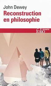 Reconstruction en philosophie (Folio essais) (French Edition)