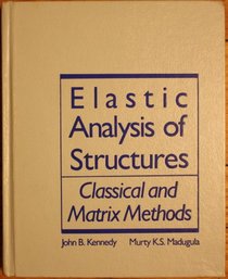 Elastic Analysis of Structures: Classical and Matrix Methods