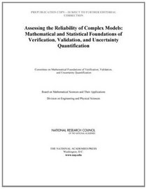 Assessing the Reliability of Complex Models: Mathematical and Statistical Foundations of Verification, Validation, and Uncertainty Quantification