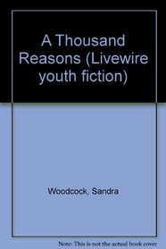 A Thousand Reasons (Livewire youth fiction)
