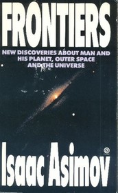 Frontiers: New Discoveries About Man and His Planet, Outer Space and the Universe