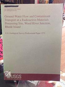 Ground-water flow and contaminant transport at a radioactive-materials processing site, Wood River Junction, Rhode Island (U.S. Geological Survey professional paper)