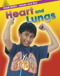 Heart and Lungs (Your Body: Inside & Out)