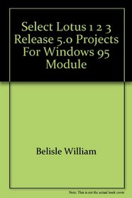 Lotus 1-2-3, release 5, projects for Windows (Select lab series)