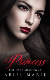 Princess (The Dark Shadows) (Volume 1)