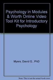 Psychology in Modules & Worth Online Video Tool Kit for Introductory Psychology