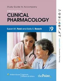 Study Guide to Accompany Roach's Introductory Clinical Pharmacology (Lippincott's Practical Nursing)