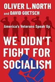 We Didn?t Fight for Socialism: America?s Veterans Speak Up