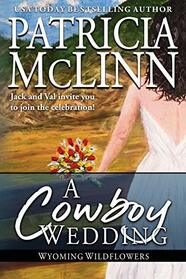 A Cowboy Wedding: (Wyoming Wildflowers, Book 7)