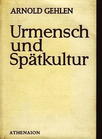Urmensch und Spatkultur: Philosoph. Ergebnisse u. Aussagen (German Edition)