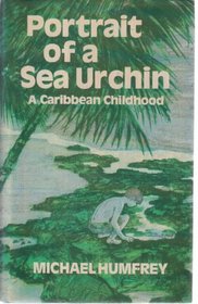 Portrait of a sea urchin: A Caribbean childhood
