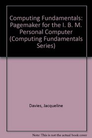 Pagemaker for the IBM PC (Computing Fundamentals Series)
