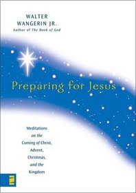 Preparing for Jesus: Meditations on the Coming of Christ, Advent, Christmas and the Kingdom