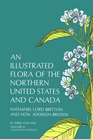 Illustrated Flora of the Northern United States and Canada, Vol 3
