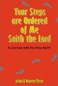 Your Steps are Ordered of Me Saith the Lord