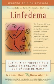 Linfedema (Lymphedema): Una Guia de Prevencion y Sanacion Para Pacientes Con Cancer De Mama (A Breast Cancer Patient's Guide to Prevention and Healing) (Spanish Edition)
