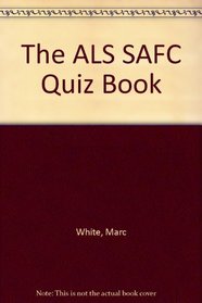 The ALS SAFC Quiz Book