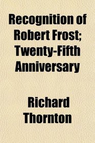 Recognition of Robert Frost; Twenty-Fifth Anniversary